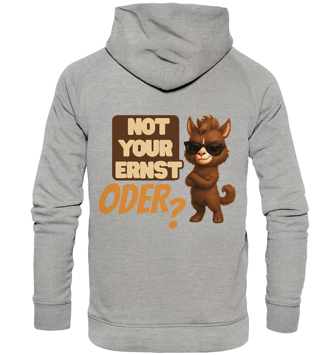 Not Your Ernst. Oder? Rückendruck - Basic Unisex Hoodie