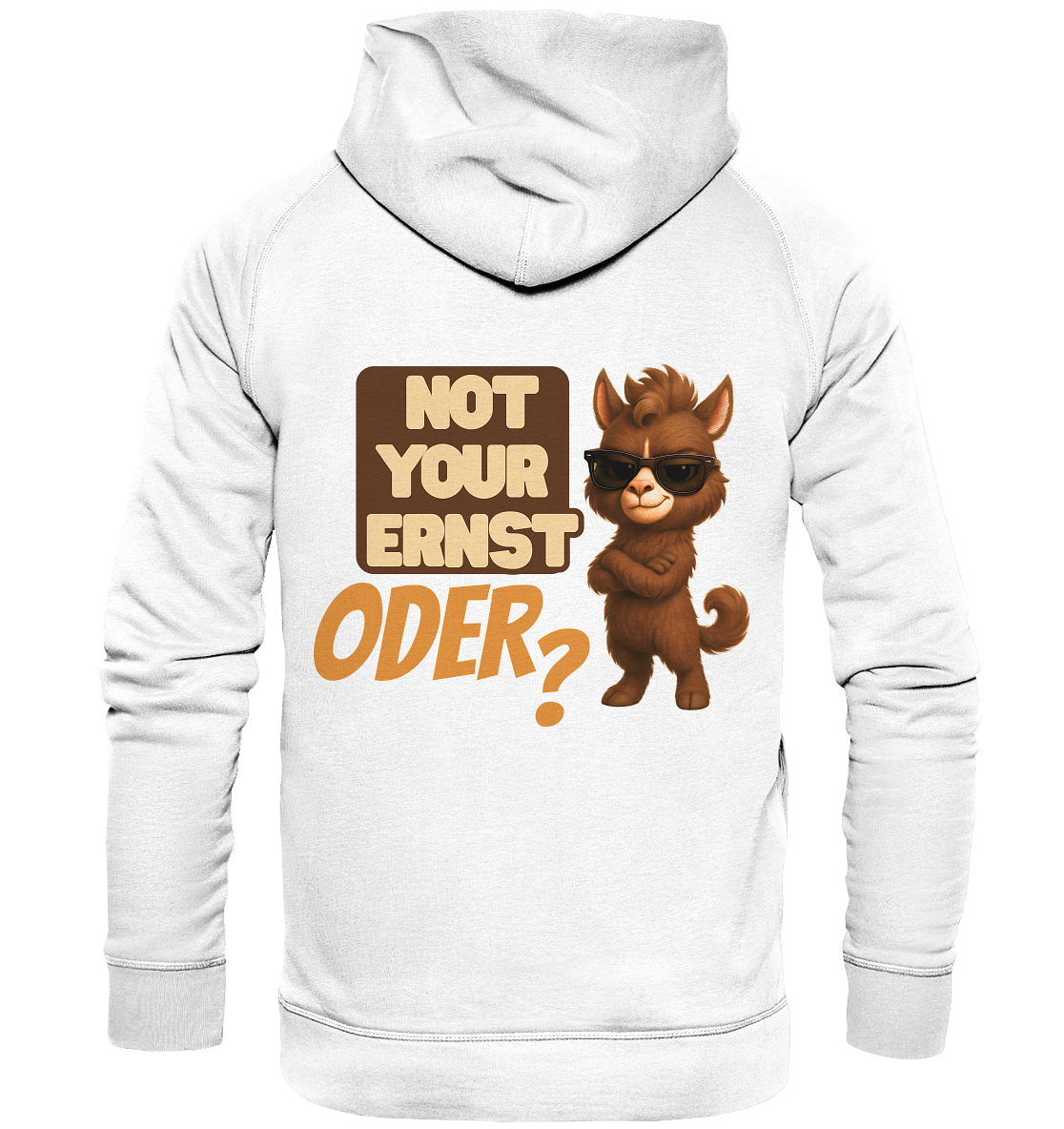 Not Your Ernst. Oder? Rückendruck - Basic Unisex Hoodie