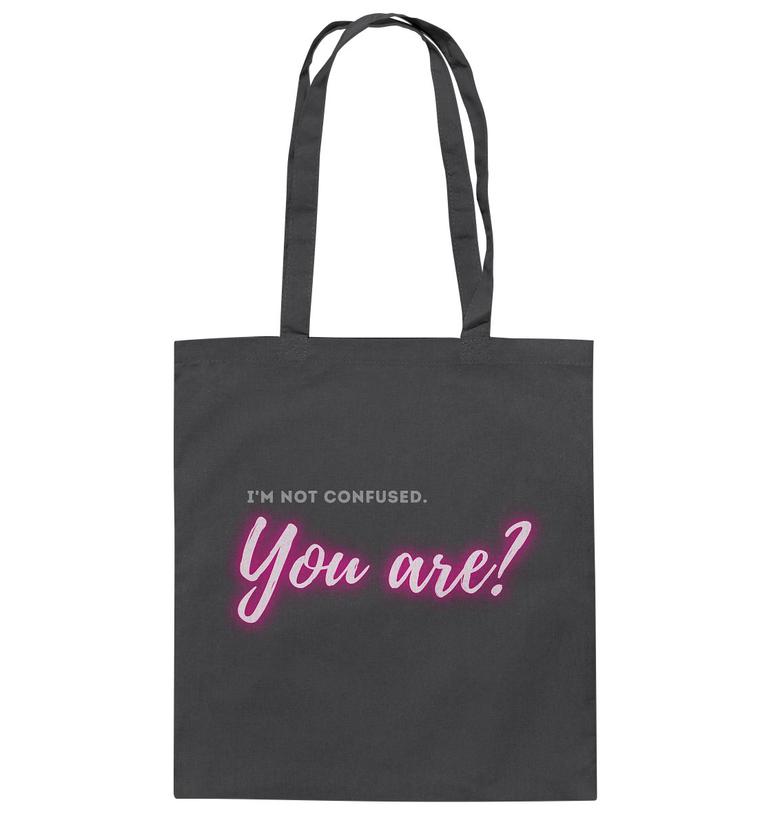 I’m not confused – You are?! Pink - Baumwolltasche