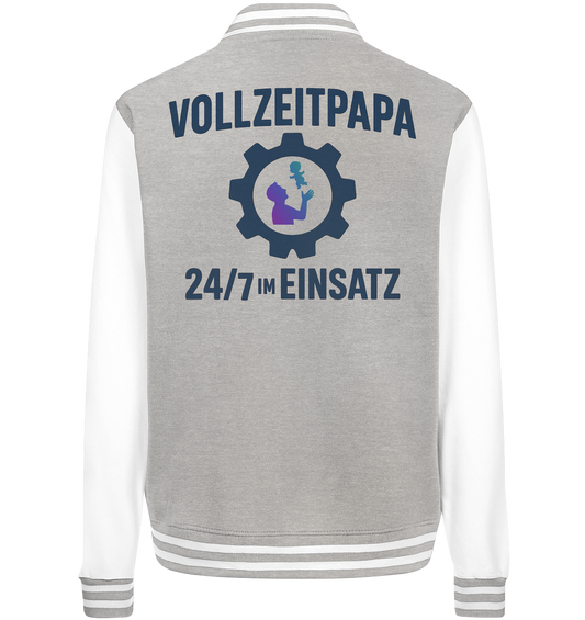 Vollzeitpapa - 24/7 im Einsatz - College Jacket