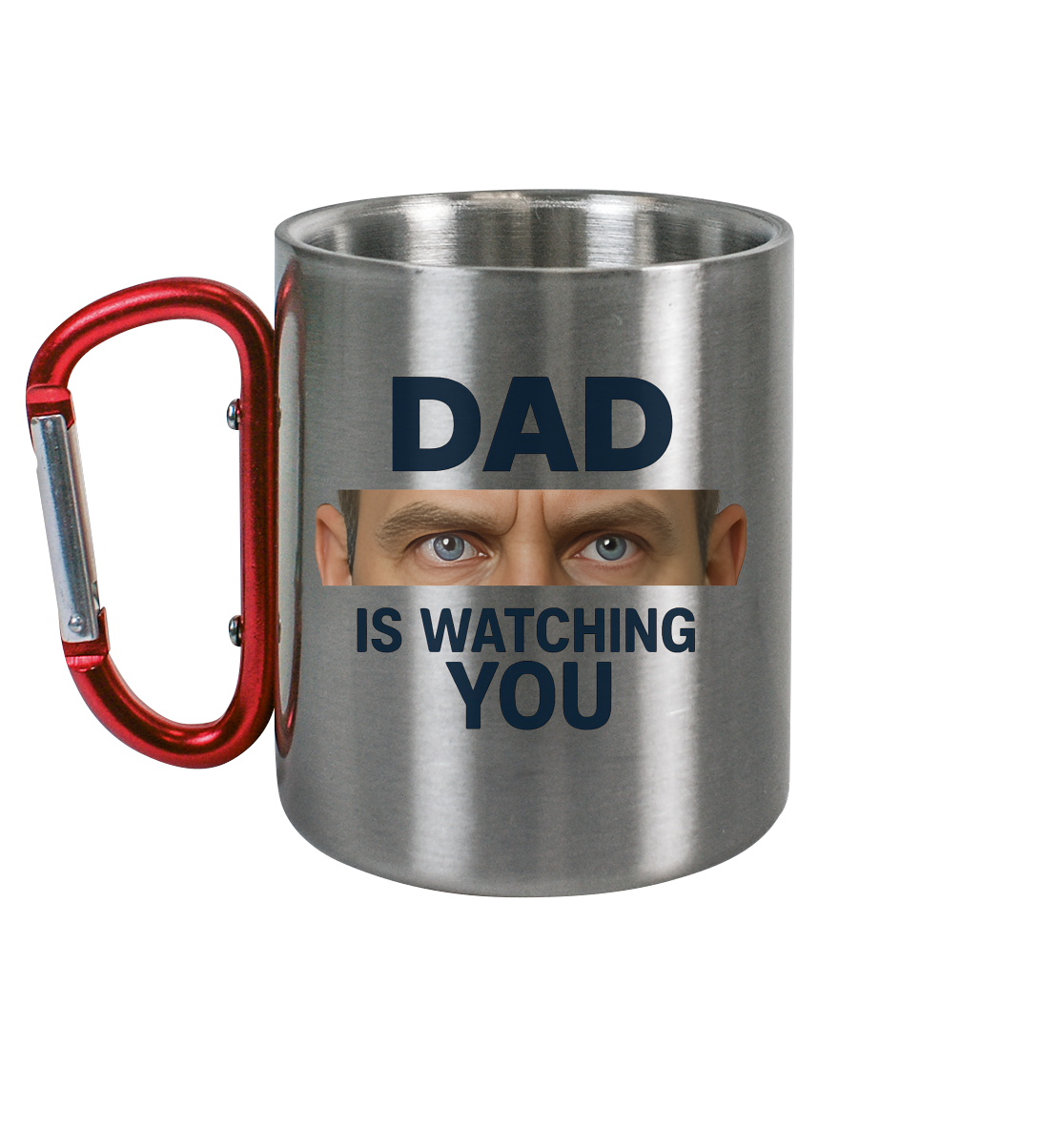 Dad Is Watching You - Edelstahl Tasse