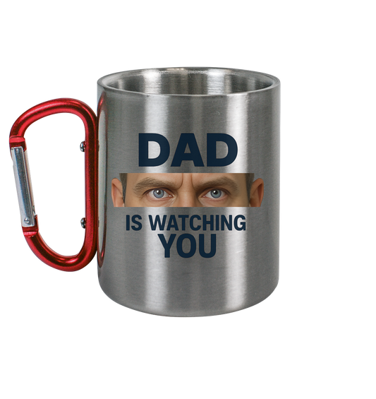 Dad Is Watching You - Edelstahl Tasse