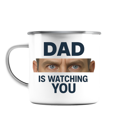 Dad Is Watching You - Emaille Tasse (Silber)