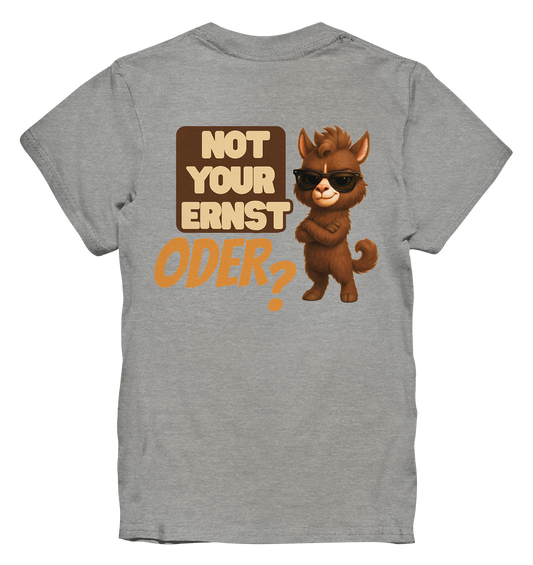 Not Your Ernst. Oder? Rückendruck - Kids Premium Shirt
