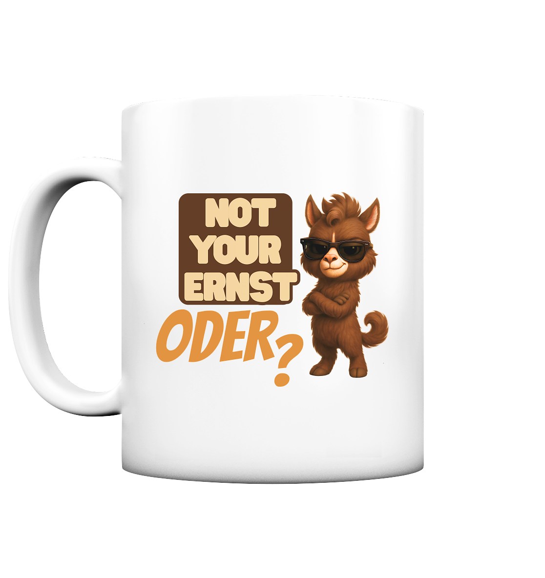 Not Your Ernst. Oder? - Tasse matt