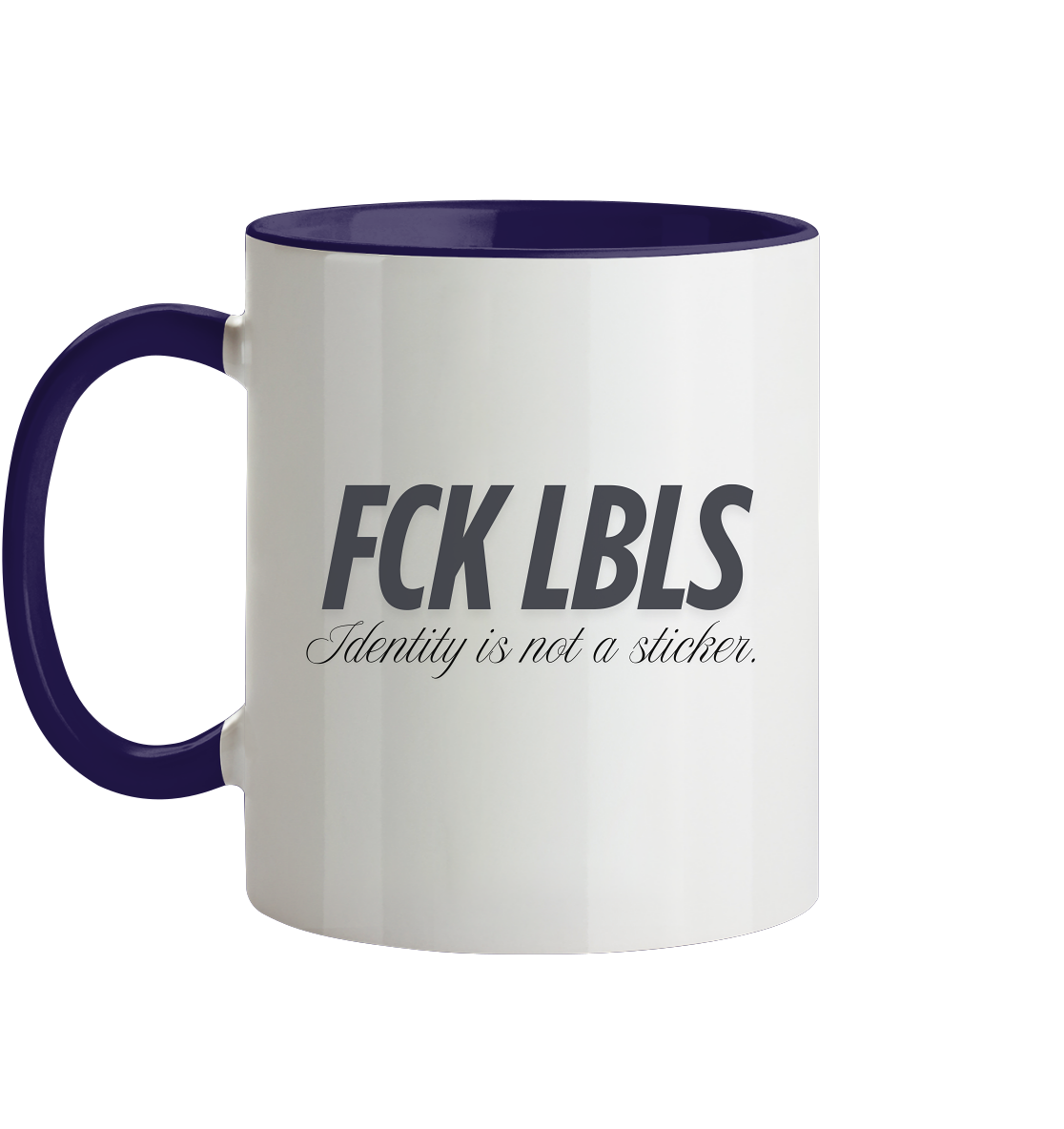 FCK LBLS – Identity is not a sticker - Tasse zweifarbig