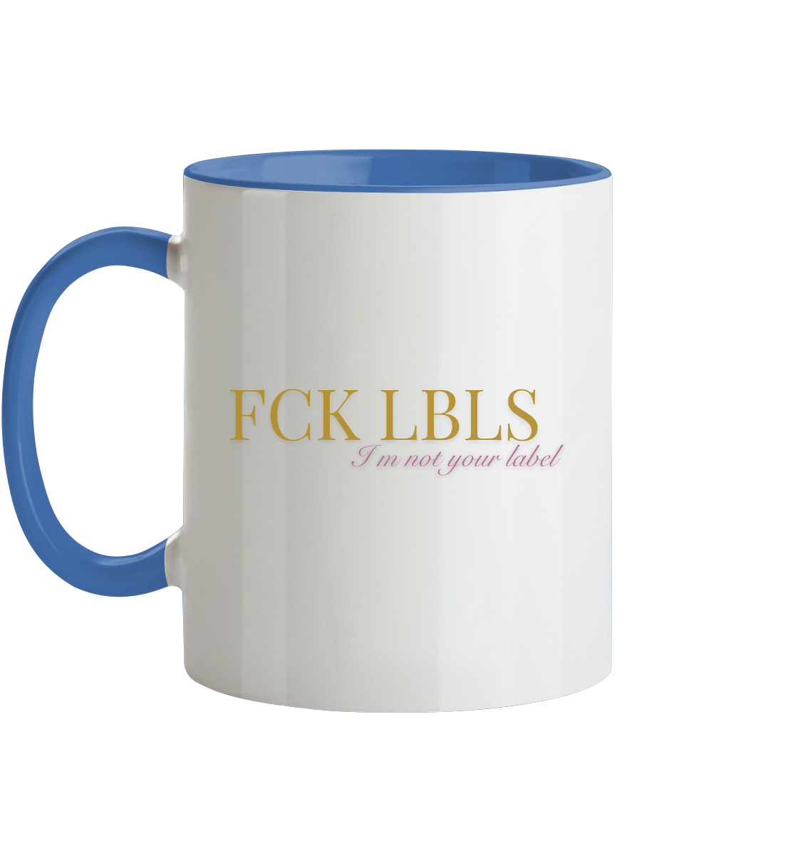 FCK LBLS – I'm not your label - Tasse zweifarbig
