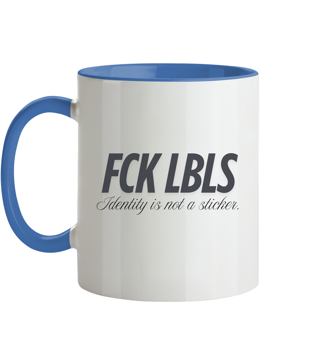 FCK LBLS – Identity is not a sticker - Tasse zweifarbig
