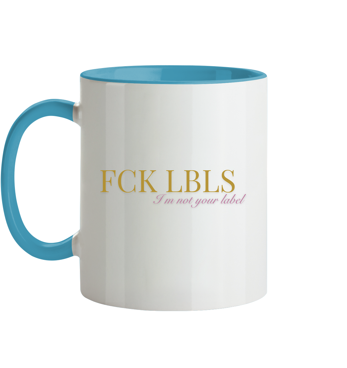 FCK LBLS – I'm not your label - Tasse zweifarbig