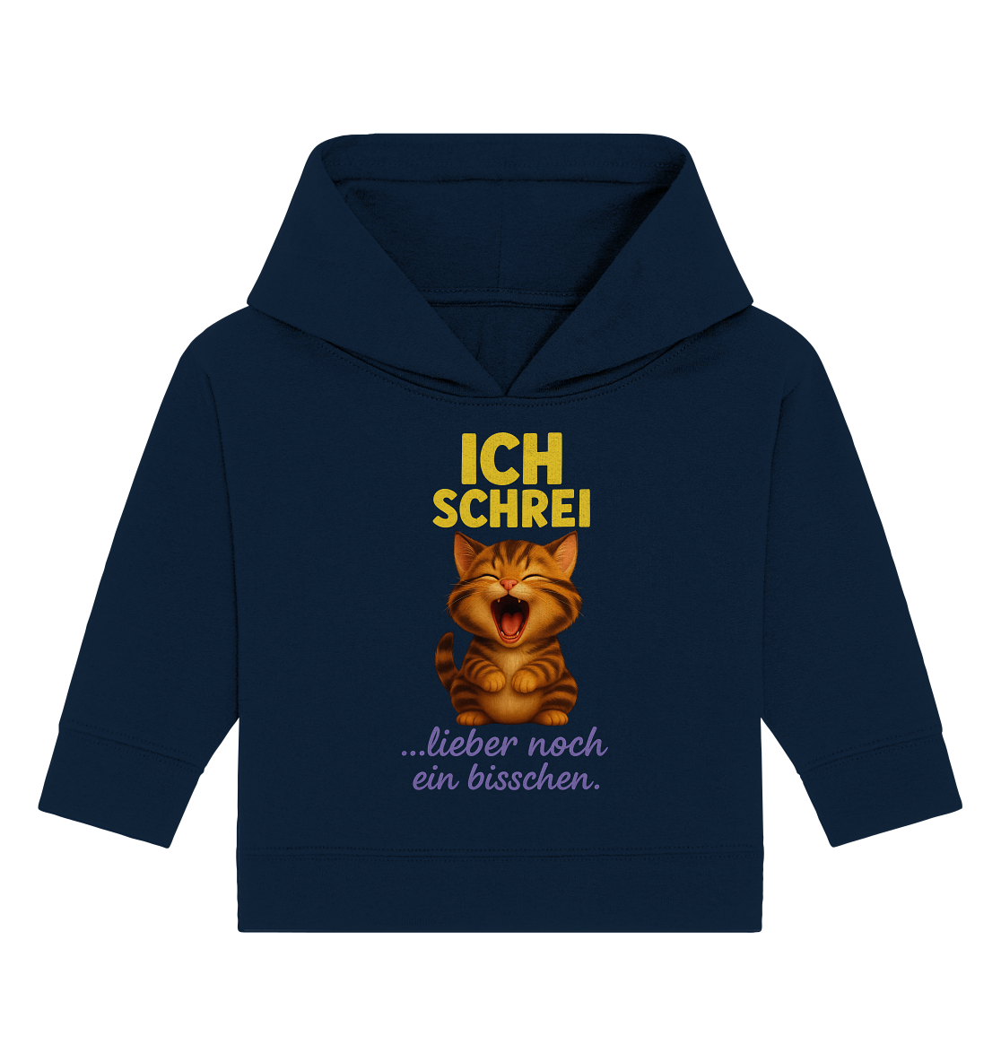 Ich schrei lieber noch ein bisschen – Kätzchen - Baby Organic Hoodie