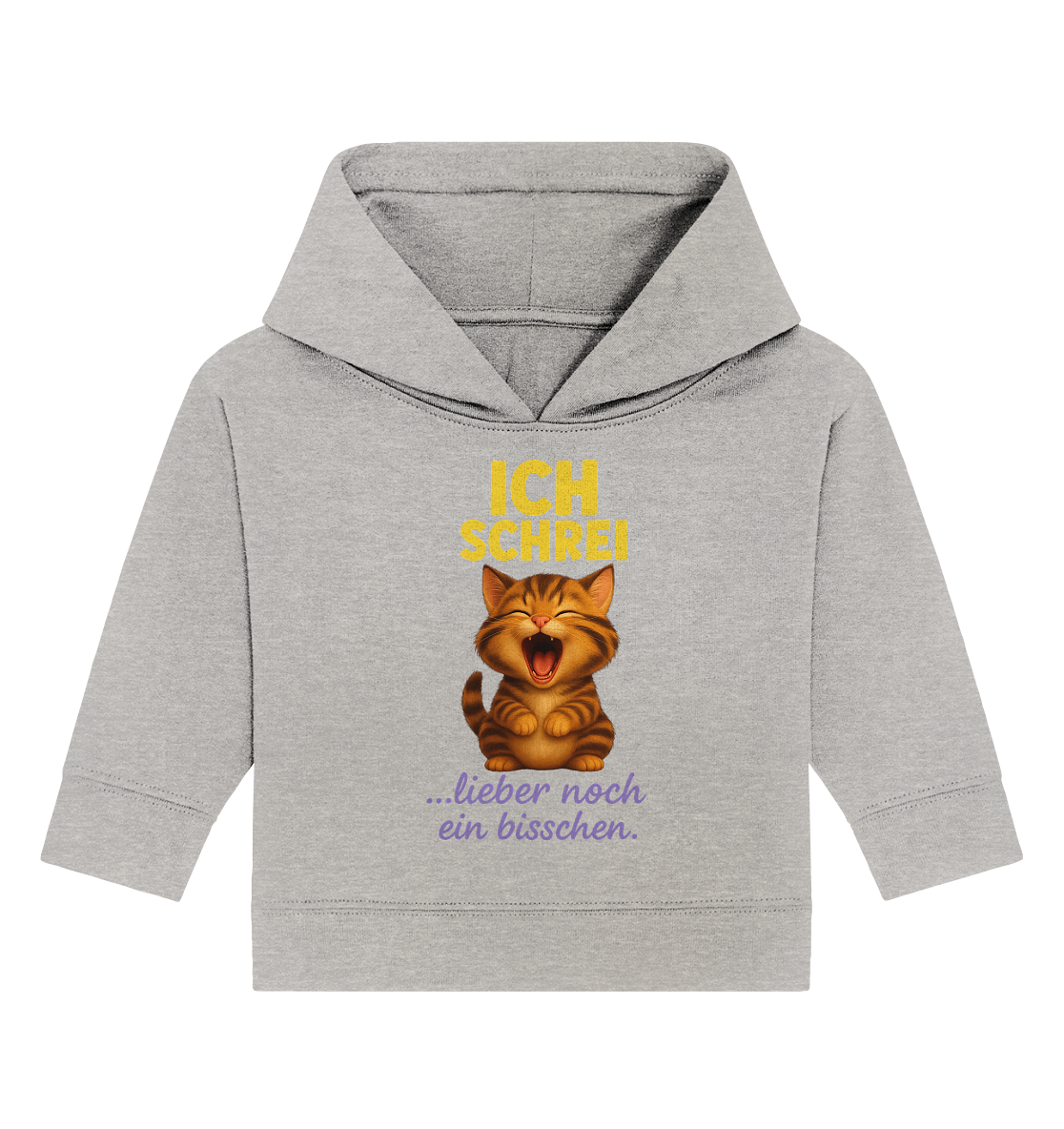Ich schrei lieber noch ein bisschen – Kätzchen - Baby Organic Hoodie