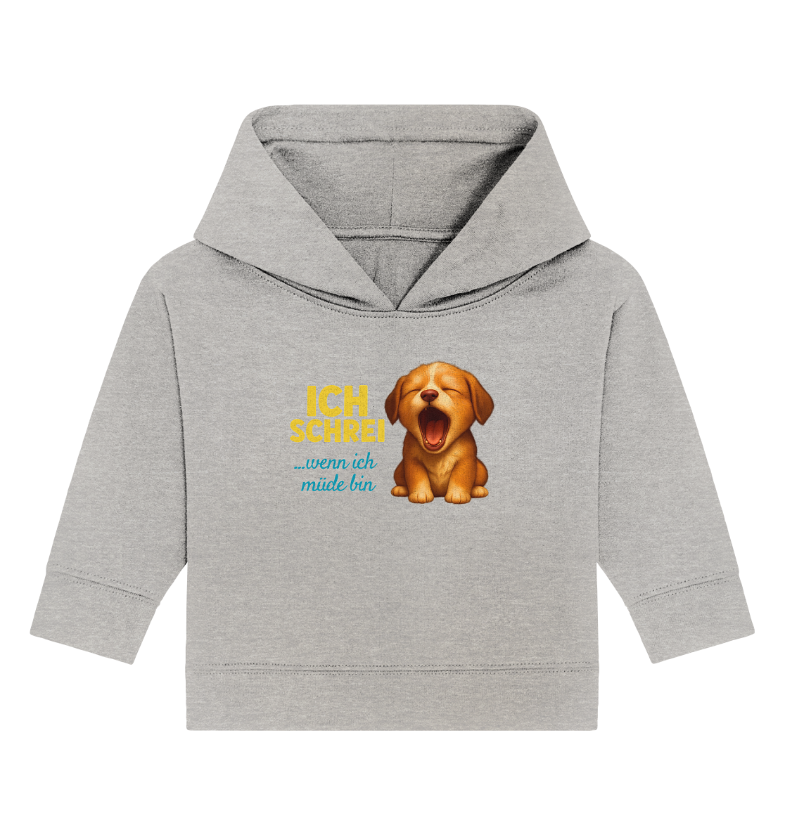 Ich schrei, wenn ich müde bin – Hündchen - Baby Organic Hoodie