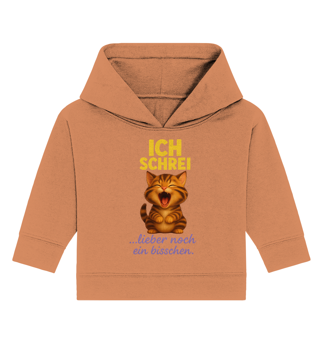 Ich schrei lieber noch ein bisschen – Kätzchen - Baby Organic Hoodie
