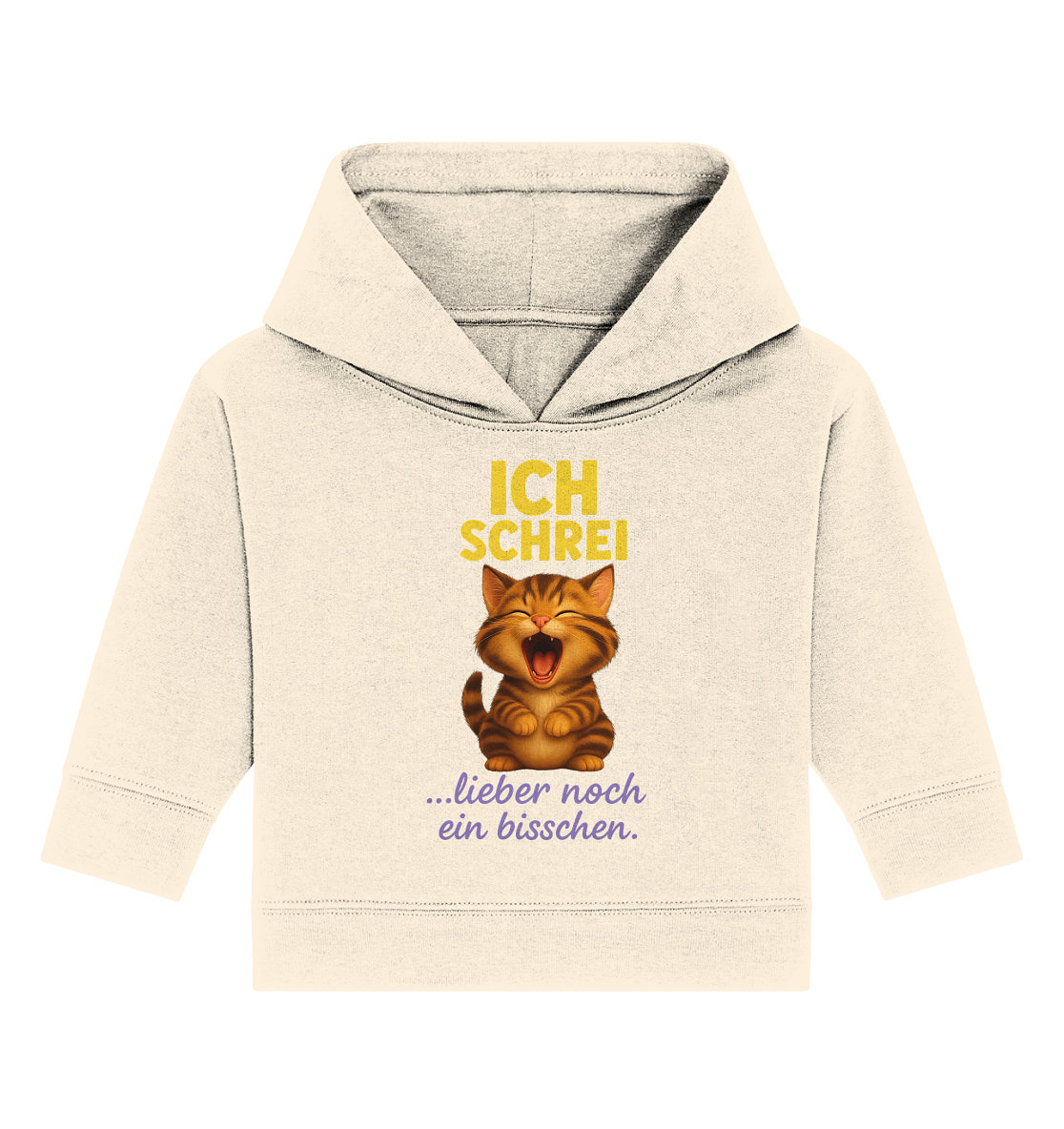 Ich schrei lieber noch ein bisschen – Kätzchen - Baby Organic Hoodie
