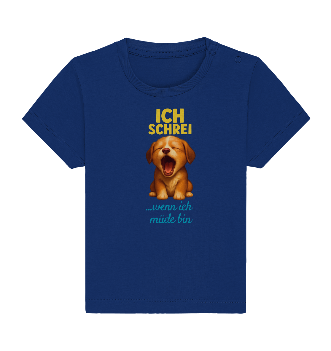 Ich schrei, wenn ich müde bin – Hündchen - Baby Organic Shirt