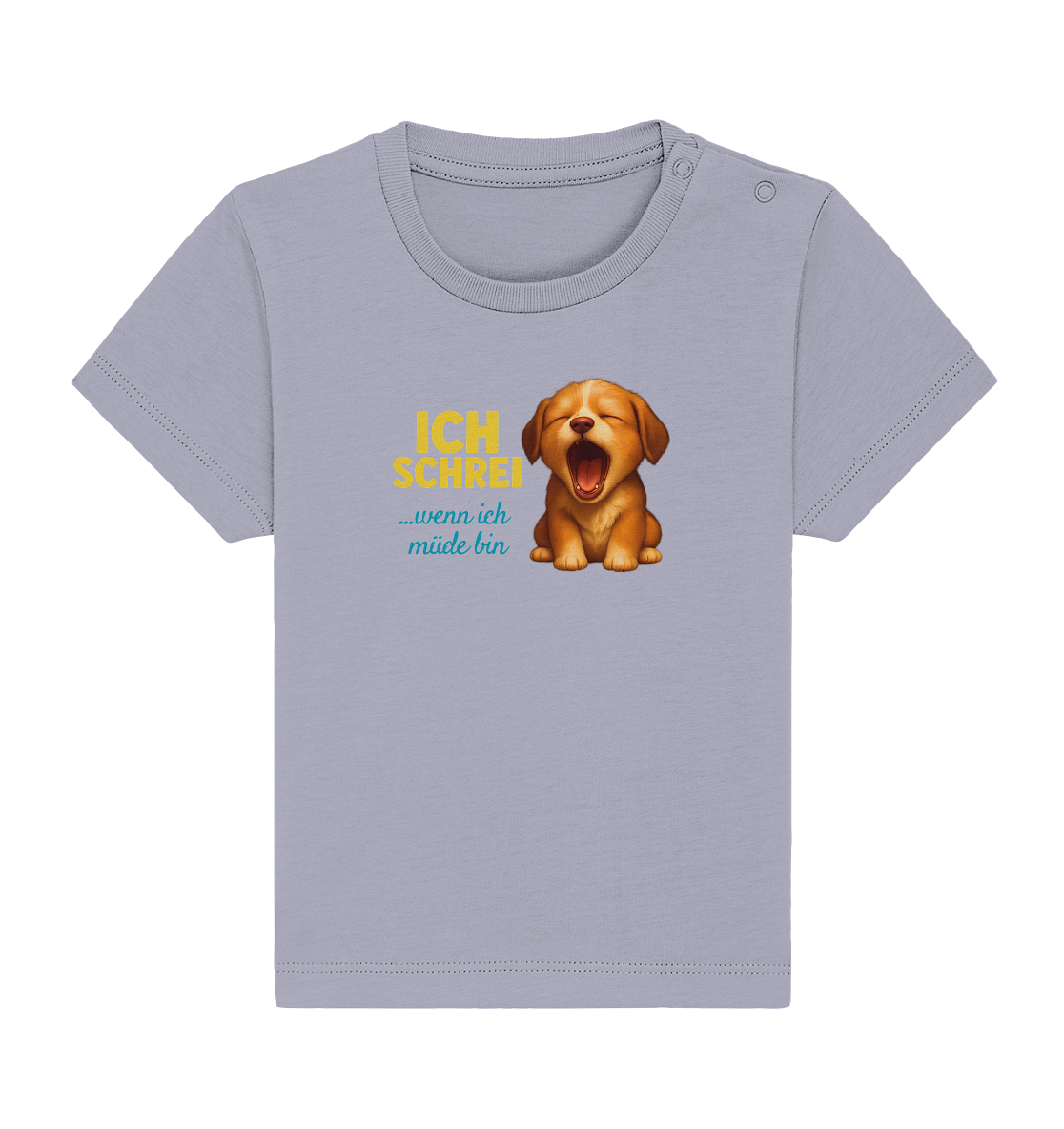 Ich schrei, wenn ich müde bin – Hündchen - Baby Organic Shirt