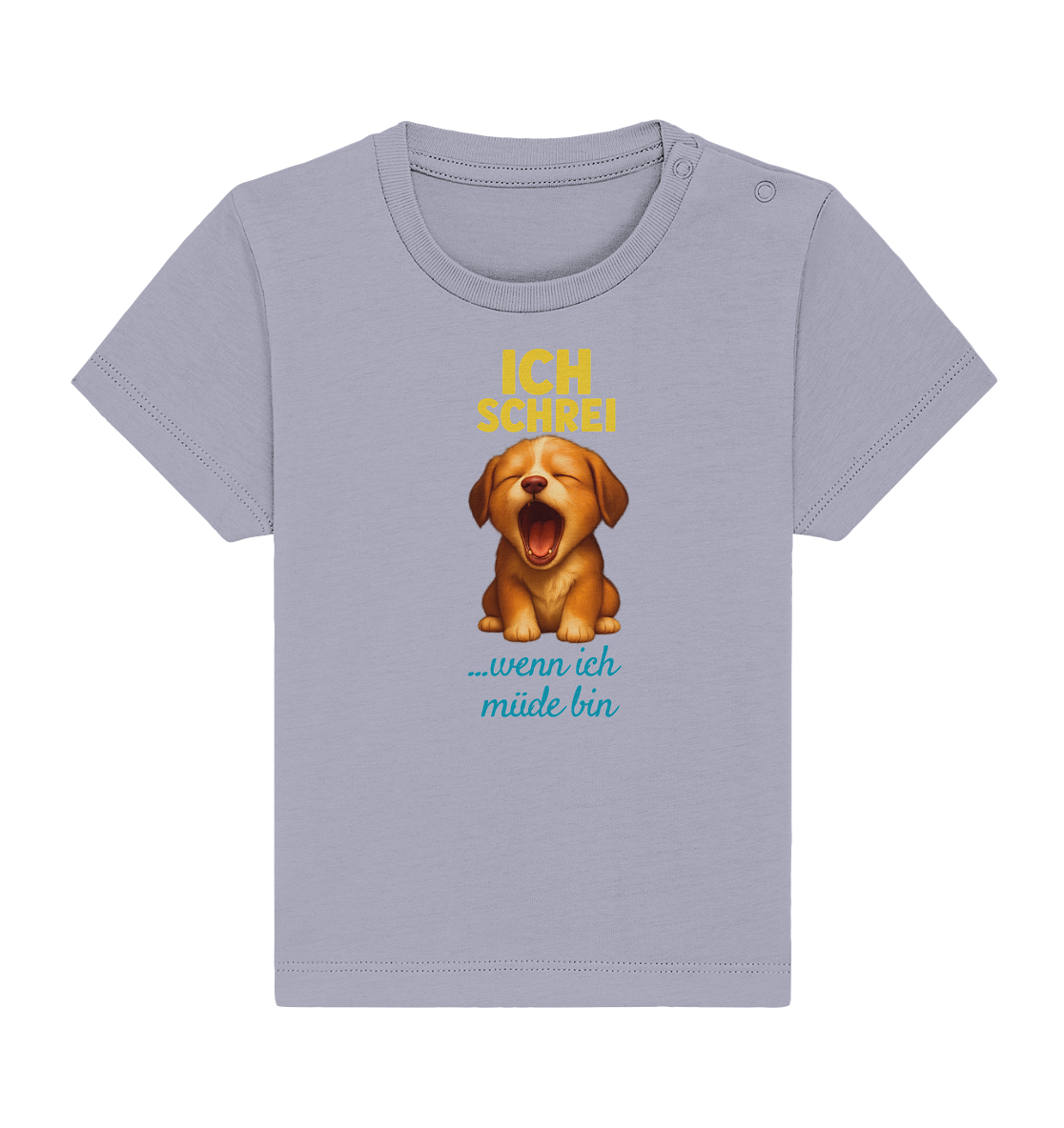 Ich schrei, wenn ich müde bin – Hündchen - Baby Organic Shirt