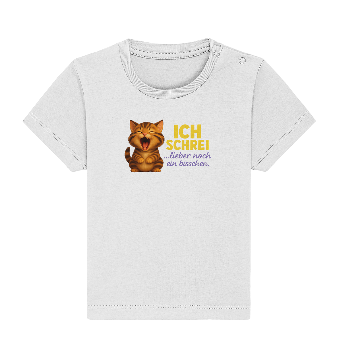 Ich schrei lieber noch ein bisschen – Kätzchen 2 - Baby Organic Shirt