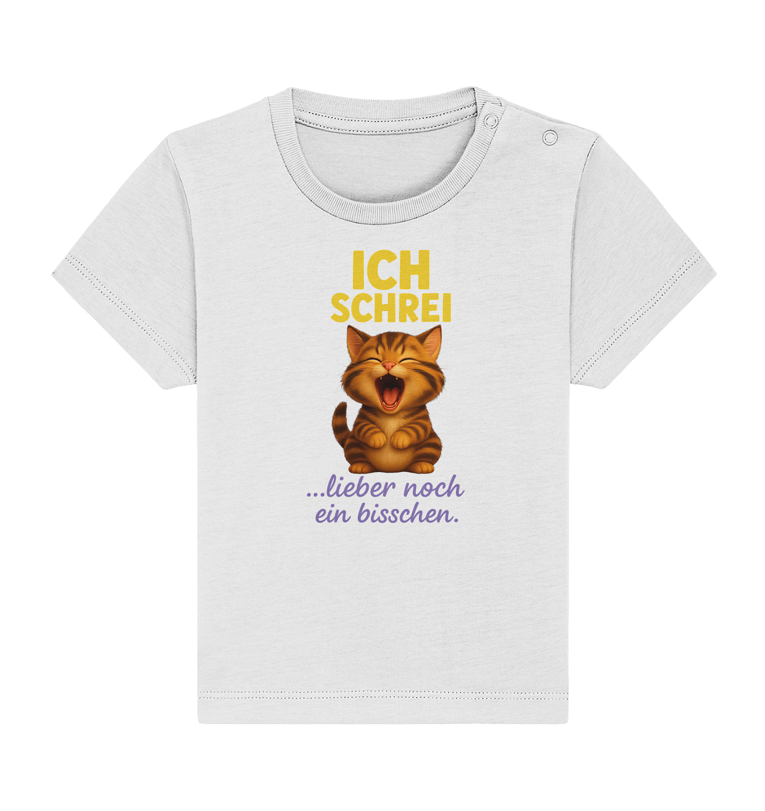Ich schrei lieber noch ein bisschen – Kätzchen - Baby Organic Shirt