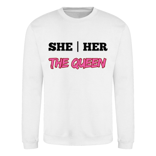 she / her – THE QUEEN - Basic Sweatshirt