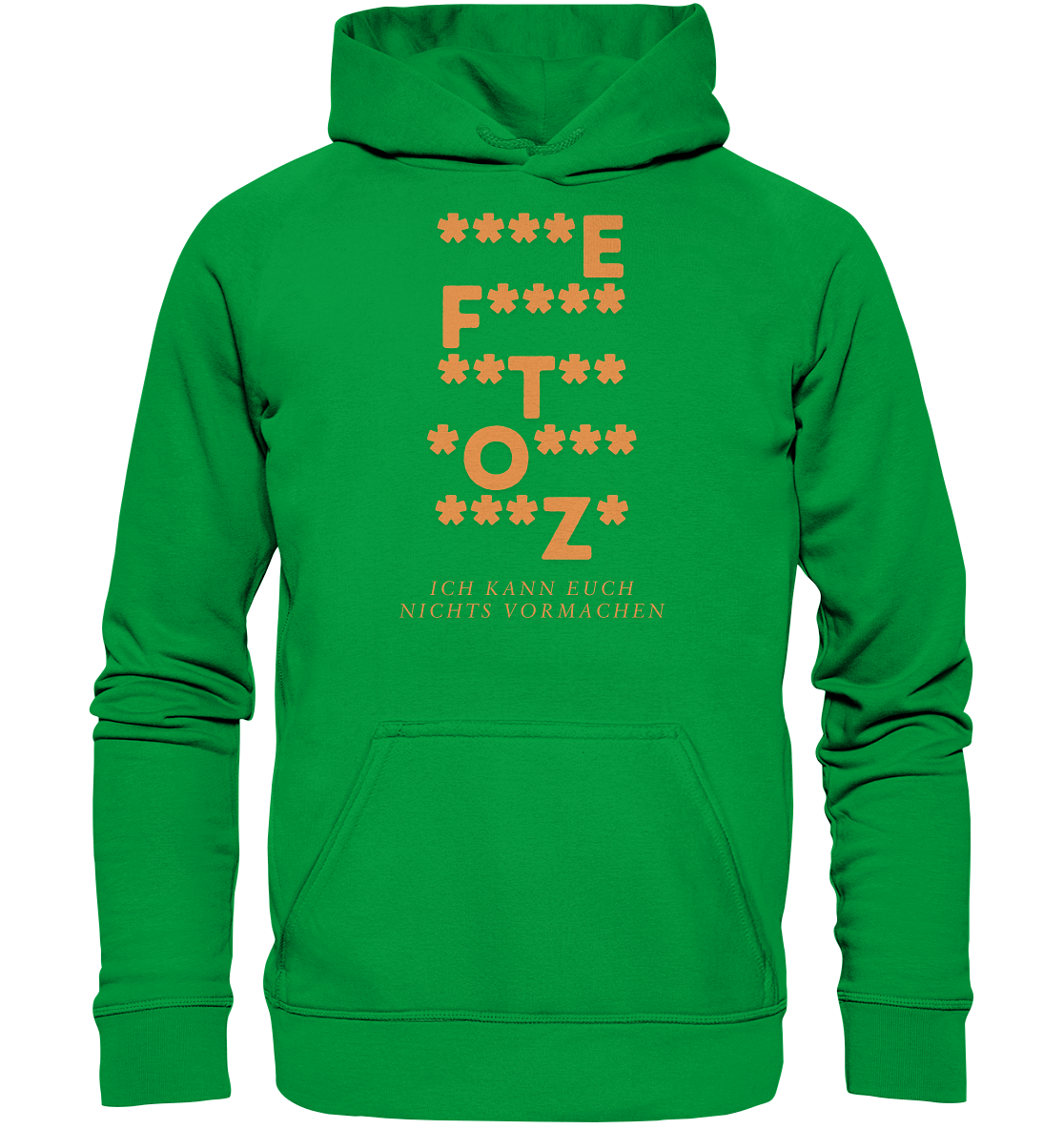 Ich kann euch nichts vormachen – ***z* Edition - Basic Unisex Hoodie