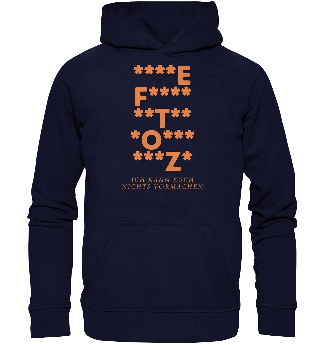 Ich kann euch nichts vormachen – ***z* Edition - Basic Unisex Hoodie