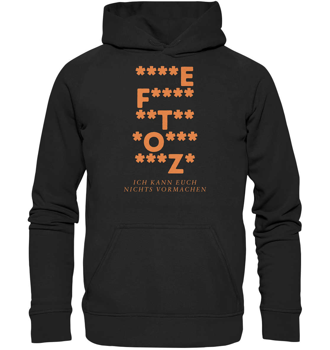 Ich kann euch nichts vormachen – ***z* Edition - Basic Unisex Hoodie