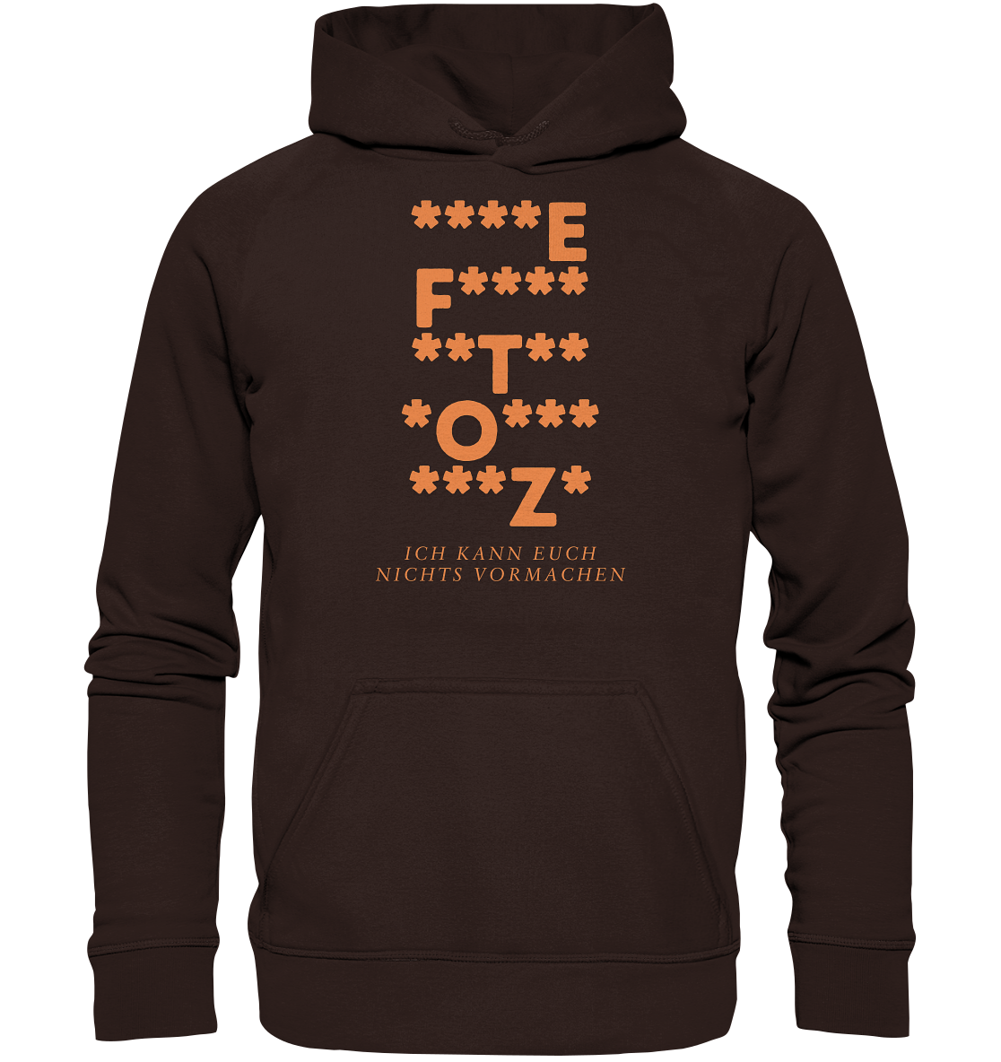 Ich kann euch nichts vormachen – ***z* Edition - Basic Unisex Hoodie