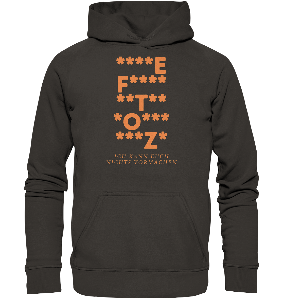 Ich kann euch nichts vormachen – ***z* Edition - Basic Unisex Hoodie