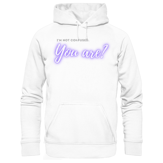 I’m not confused – You are?! - Basic Unisex Hoodie
