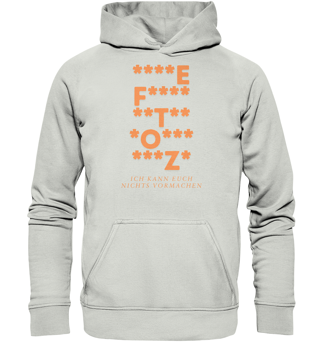 Ich kann euch nichts vormachen – ***z* Edition - Basic Unisex Hoodie