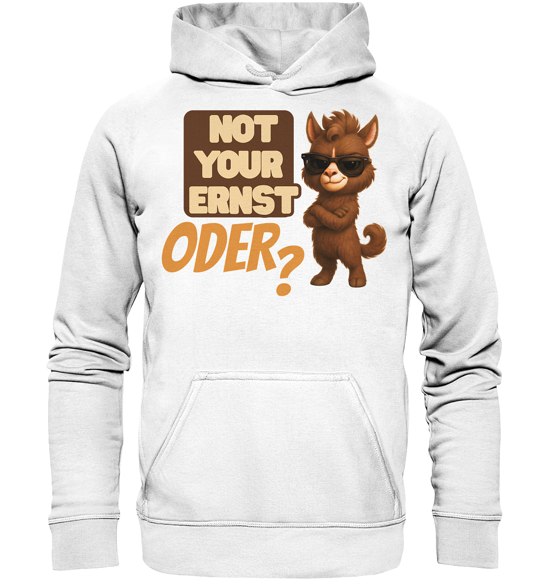 Not Your Ernst. Oder? - Basic Unisex Hoodie
