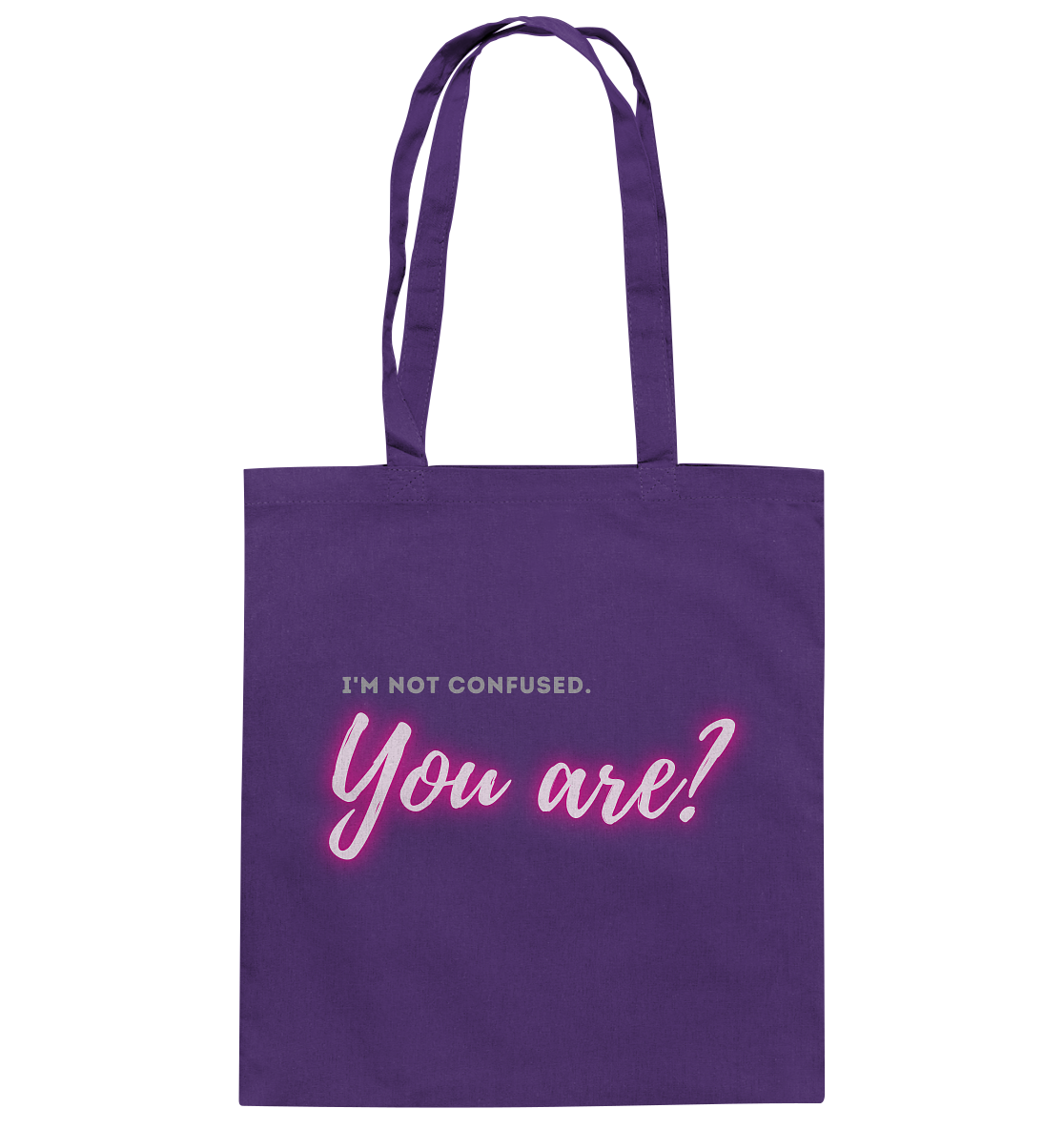 I’m not confused – You are?! Pink - Baumwolltasche