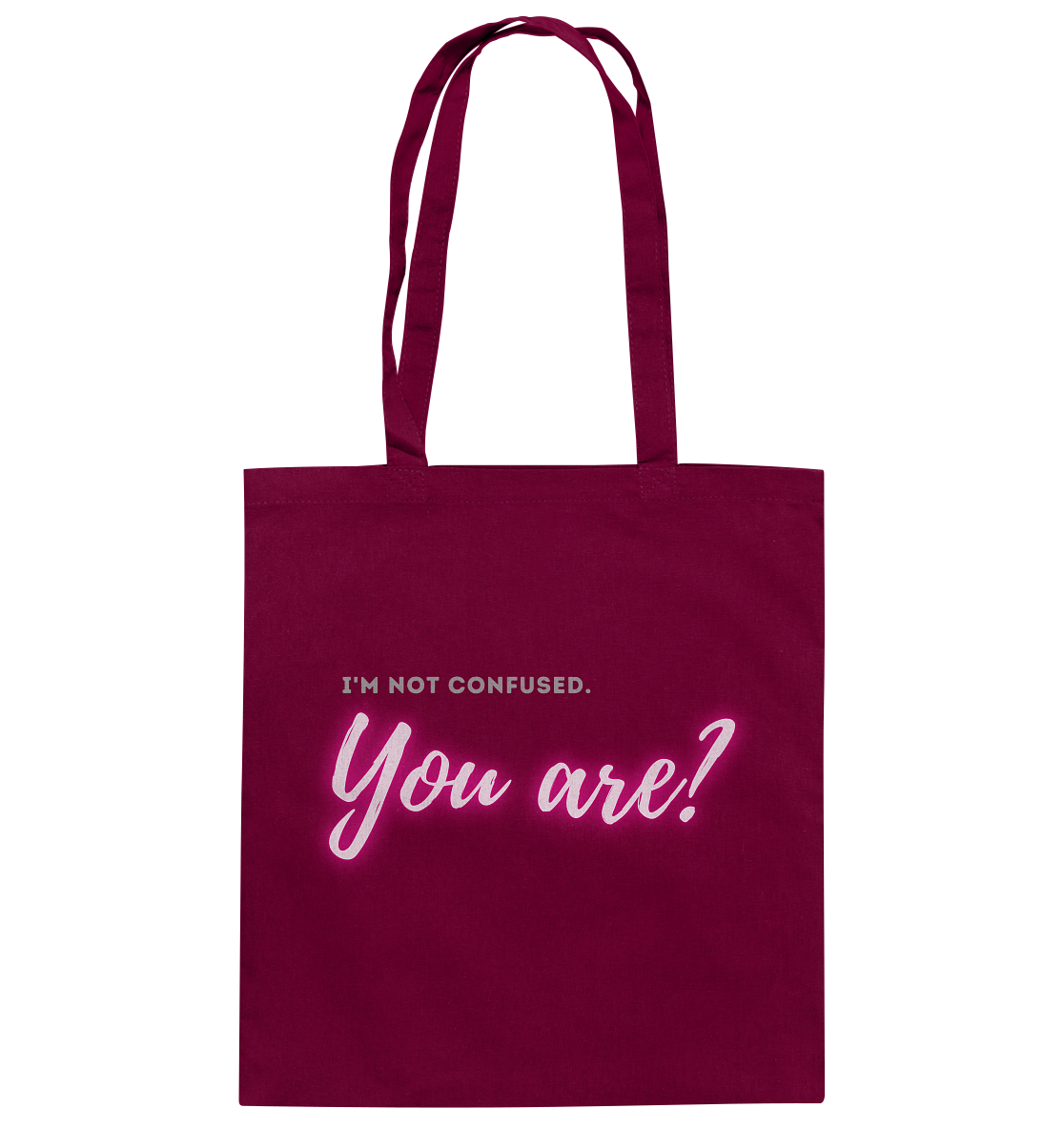 I’m not confused – You are?! Pink - Baumwolltasche