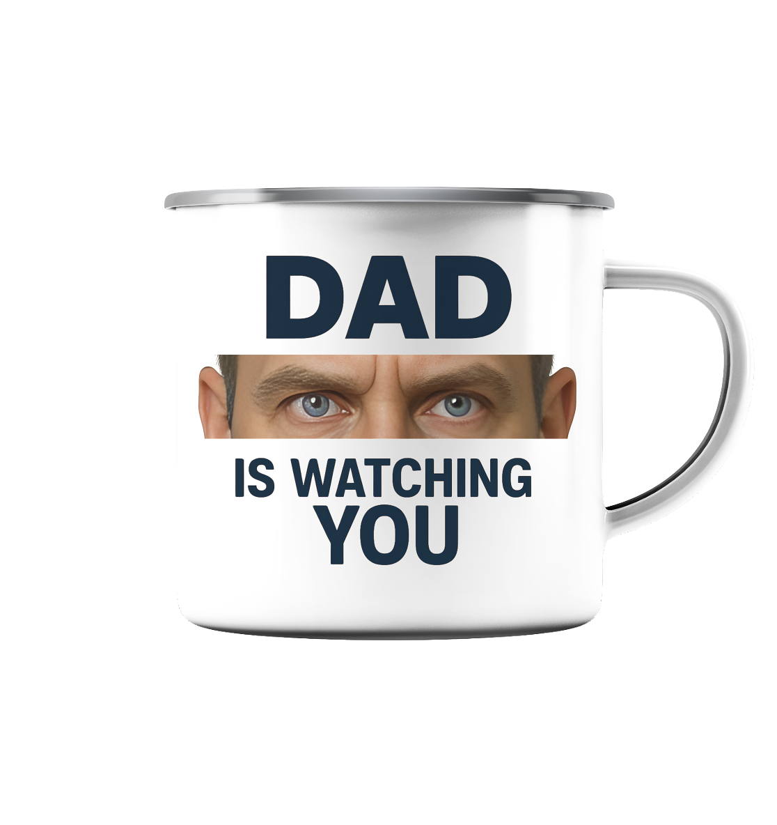 Dad Is Watching You - Emaille Tasse (Silber)