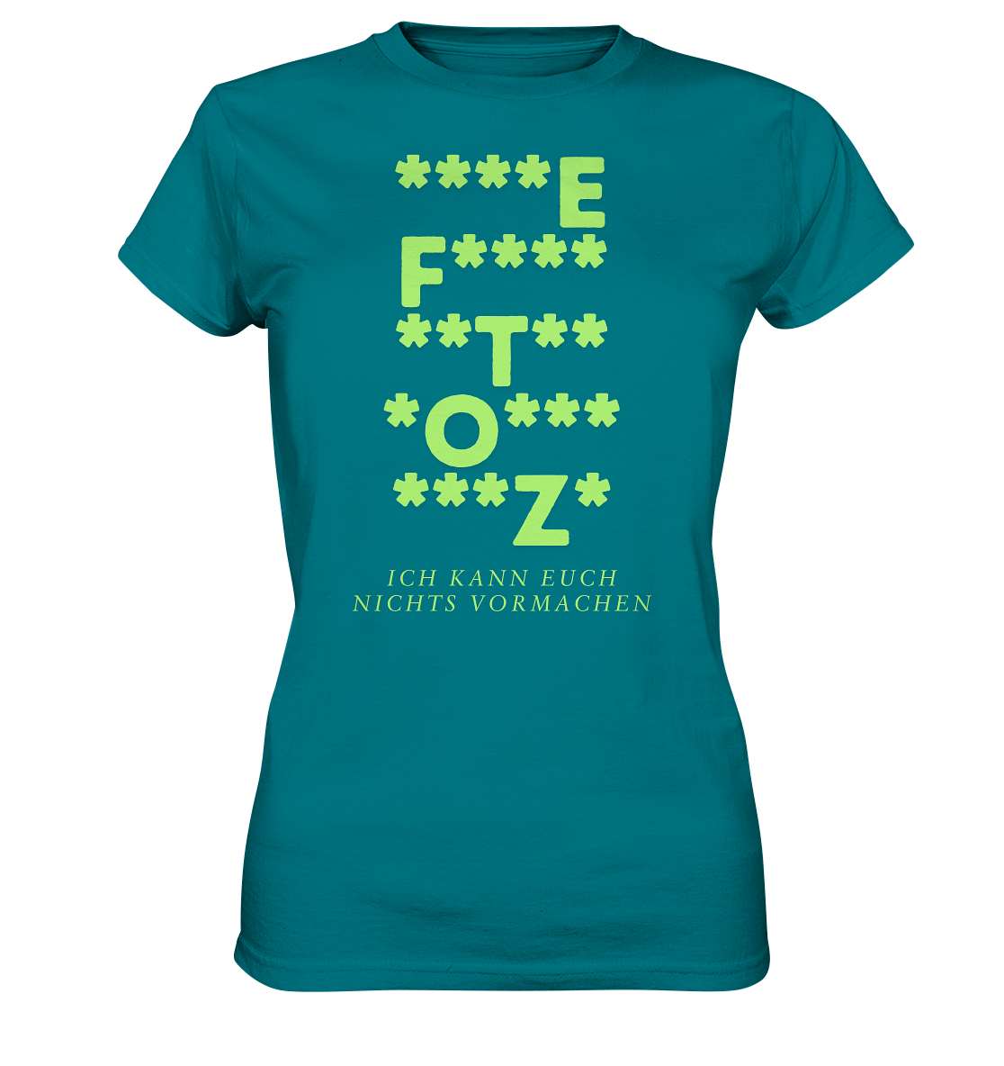 Ich kann euch nichts vormachen – F**** Edition - Ladies Premium Shirt
