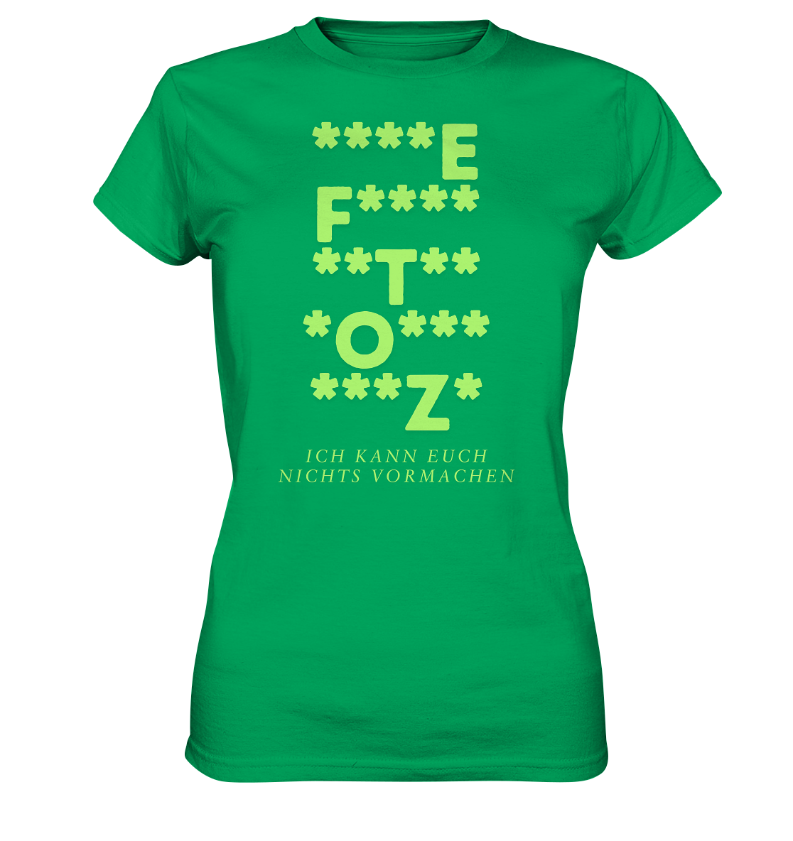 Ich kann euch nichts vormachen – F**** Edition - Ladies Premium Shirt