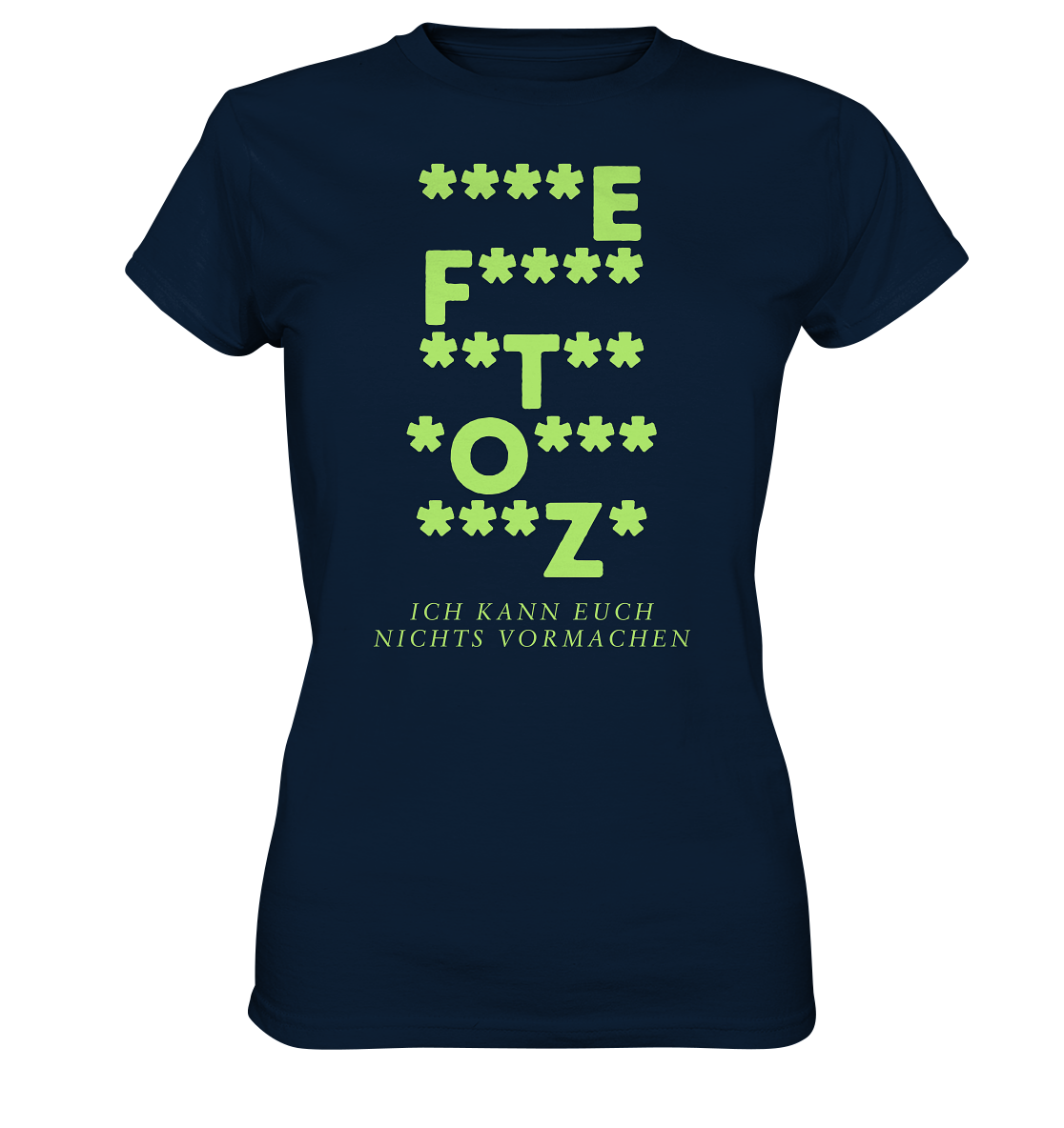 Ich kann euch nichts vormachen – F**** Edition - Ladies Premium Shirt