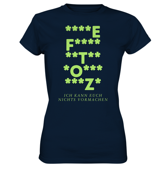 Ich kann euch nichts vormachen – F**** Edition - Ladies Premium Shirt