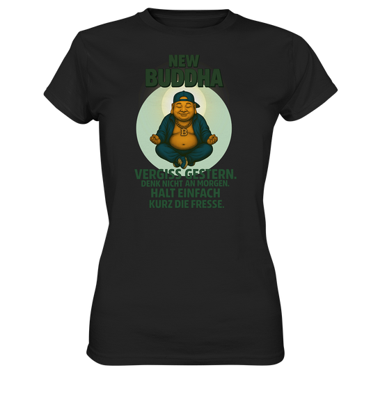 NEW BUDDHA – Halt einfach kurz die Fresse. - Ladies Premium Shirt