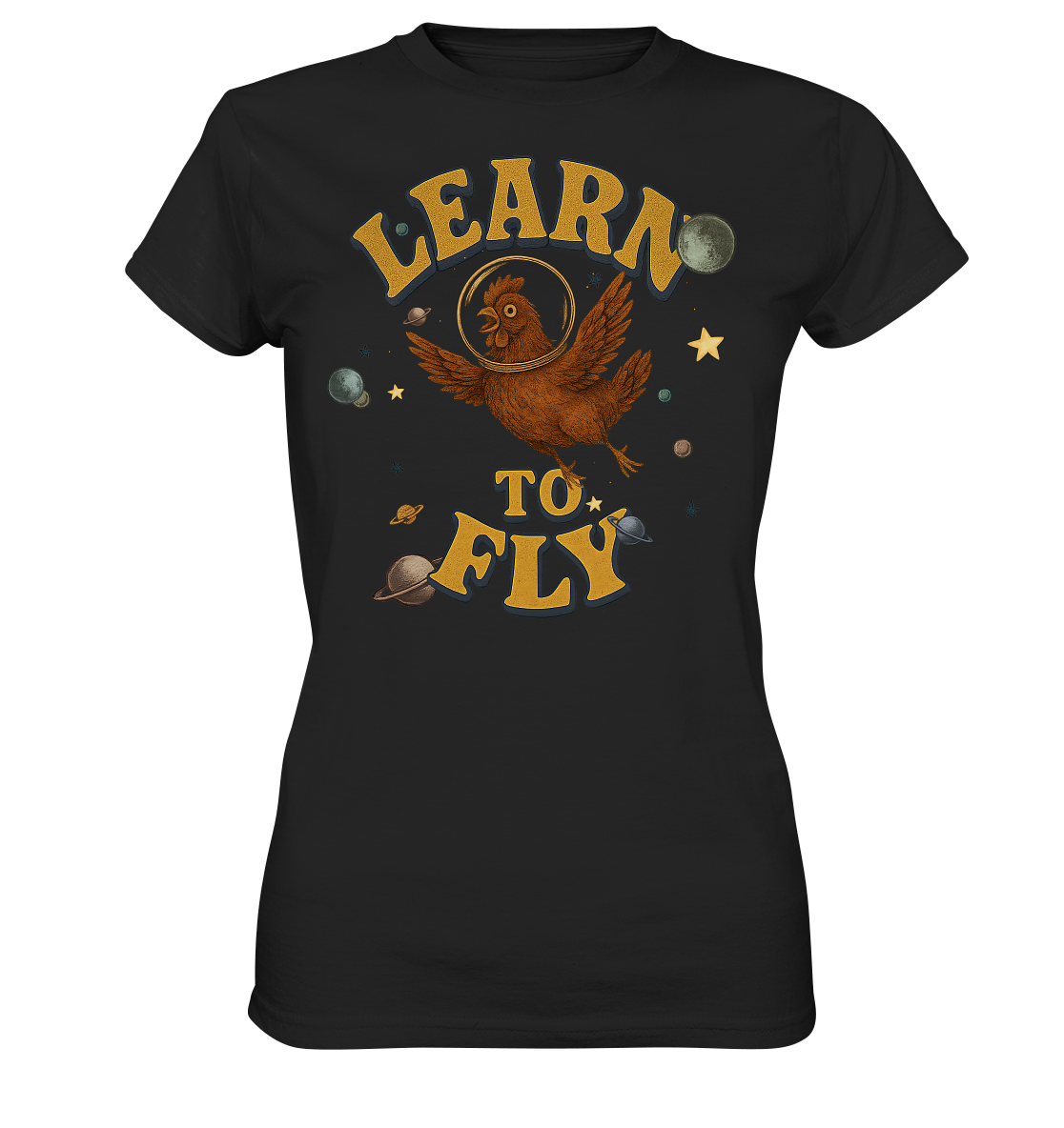 Learn to Fly – Huhn im All - Ladies Premium Shirt