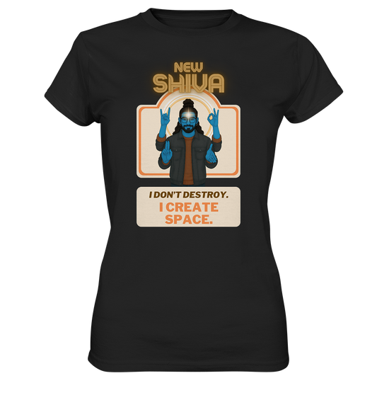 New Shiva – I Don’t Destroy. I Create Space. - Ladies Premium Shirt
