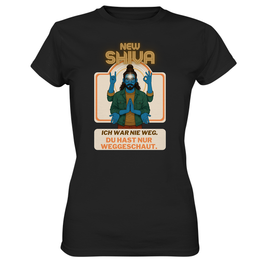 New Shiva – Ich war nie weg. Du hast nur weggeschaut. - Ladies Premium Shirt