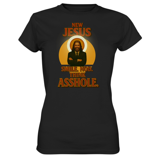New Jesus – Smile. Nod. Think Asshole. - Ladies Premium Shirt