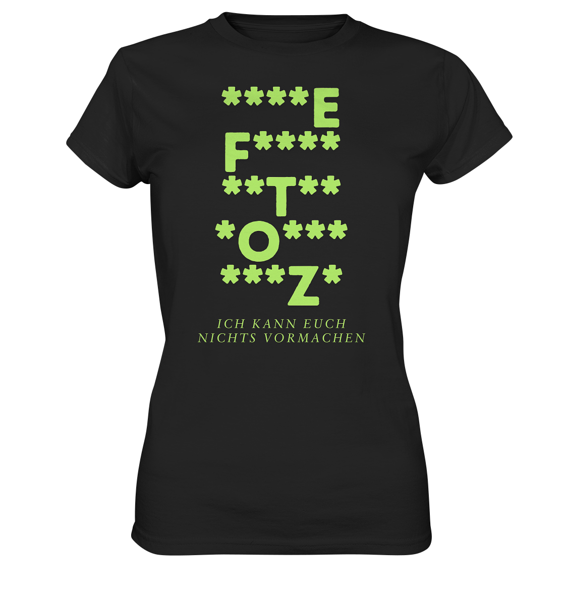 Ich kann euch nichts vormachen – F**** Edition - Ladies Premium Shirt