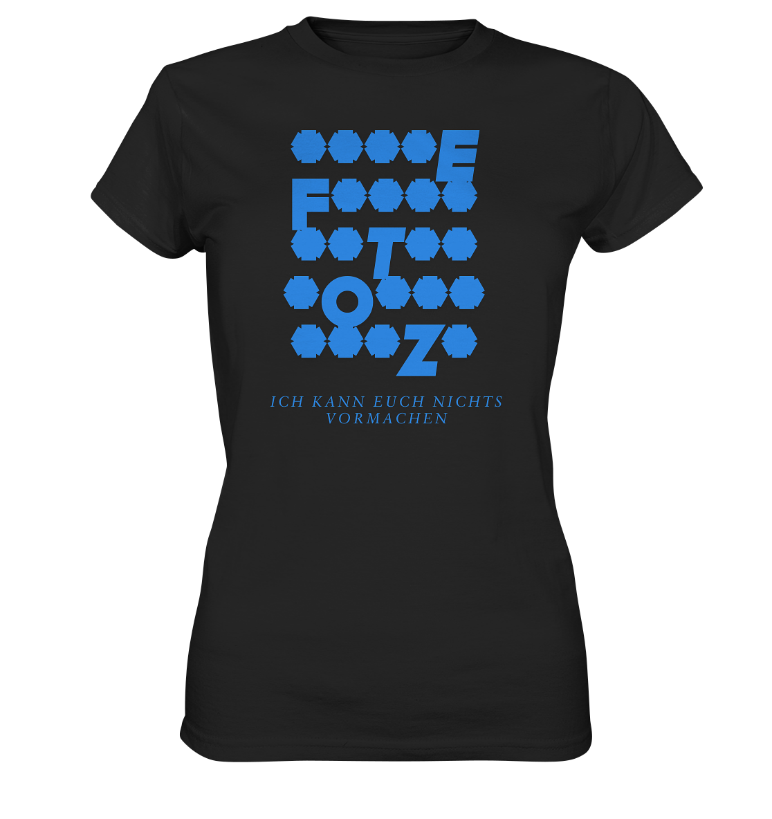 Ich kann euch nichts vormachen – *o*** Edition - Ladies Premium Shirt