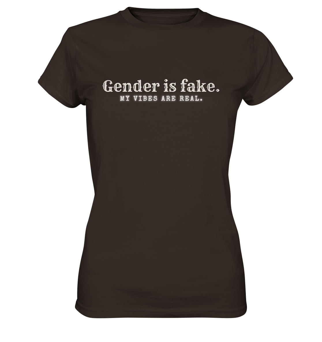Gender is fake – My vibes are real. - Ladies Premium Shirt