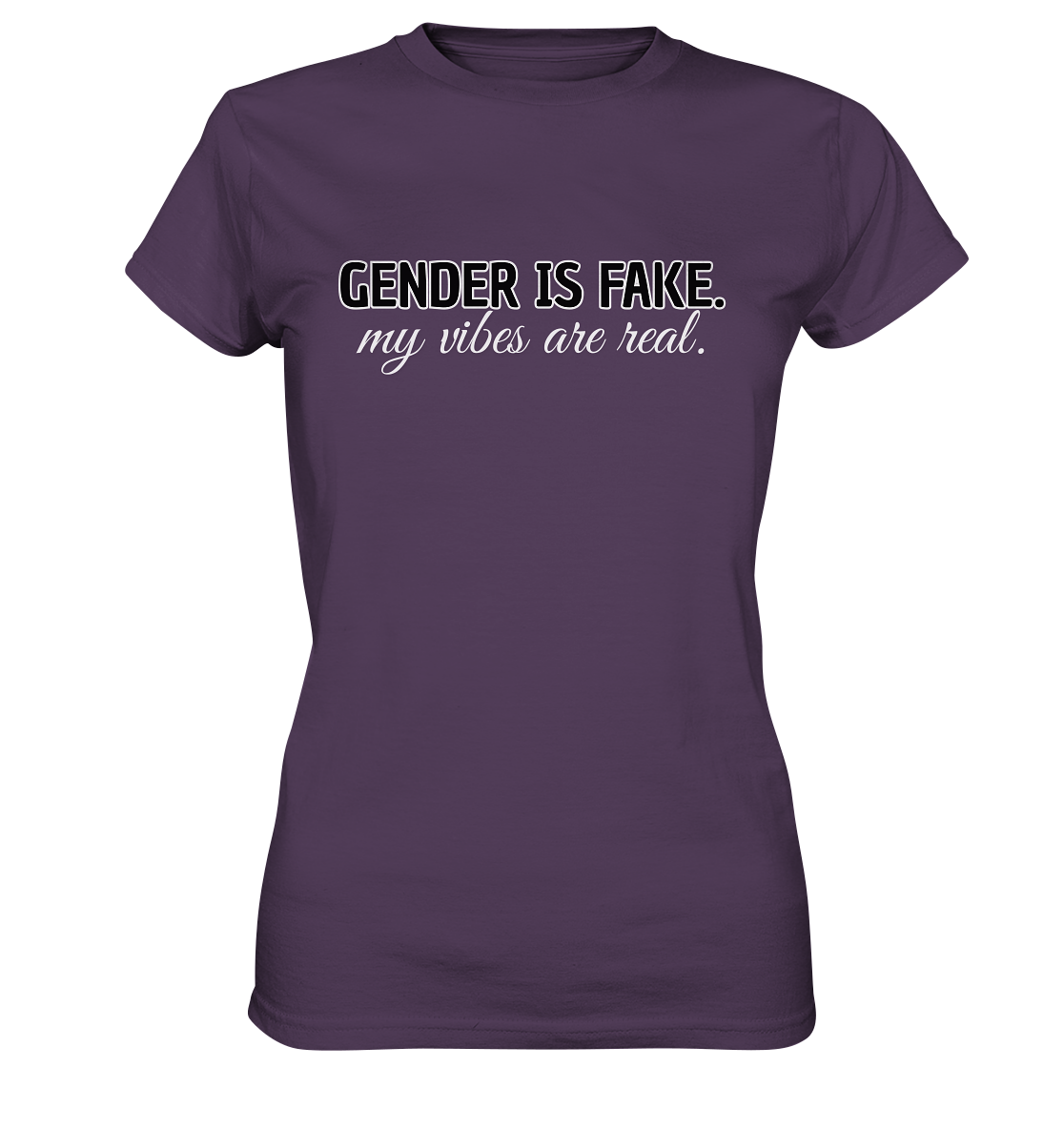 Gender is fake – My vibes are real. - Ladies Premium Shirt