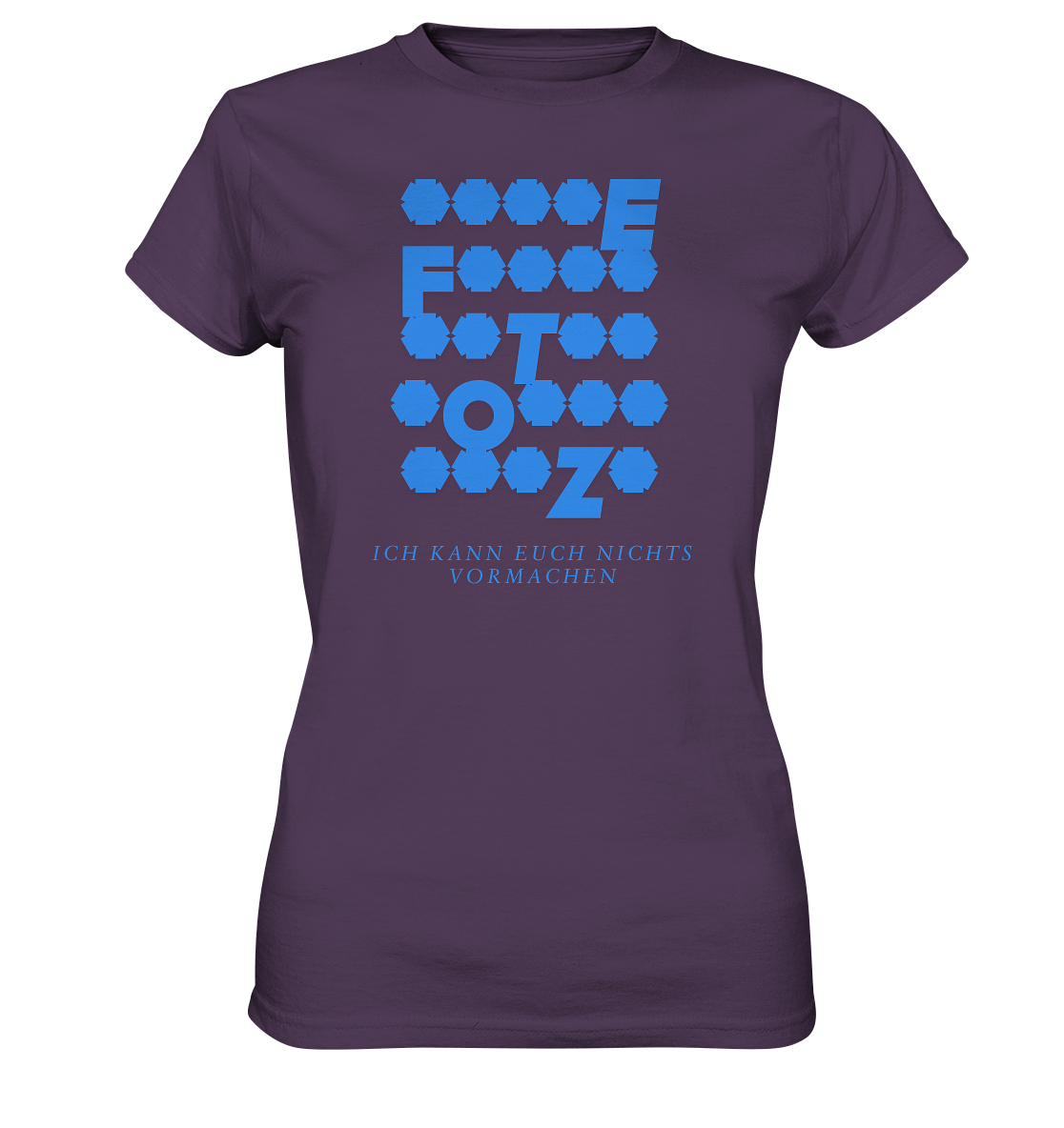 Ich kann euch nichts vormachen – *o*** Edition - Ladies Premium Shirt