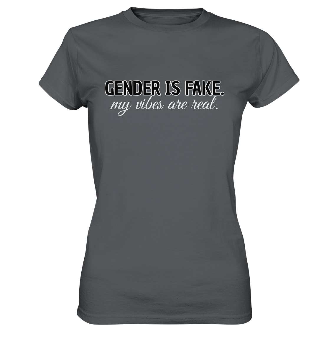 Gender is fake – My vibes are real. - Ladies Premium Shirt